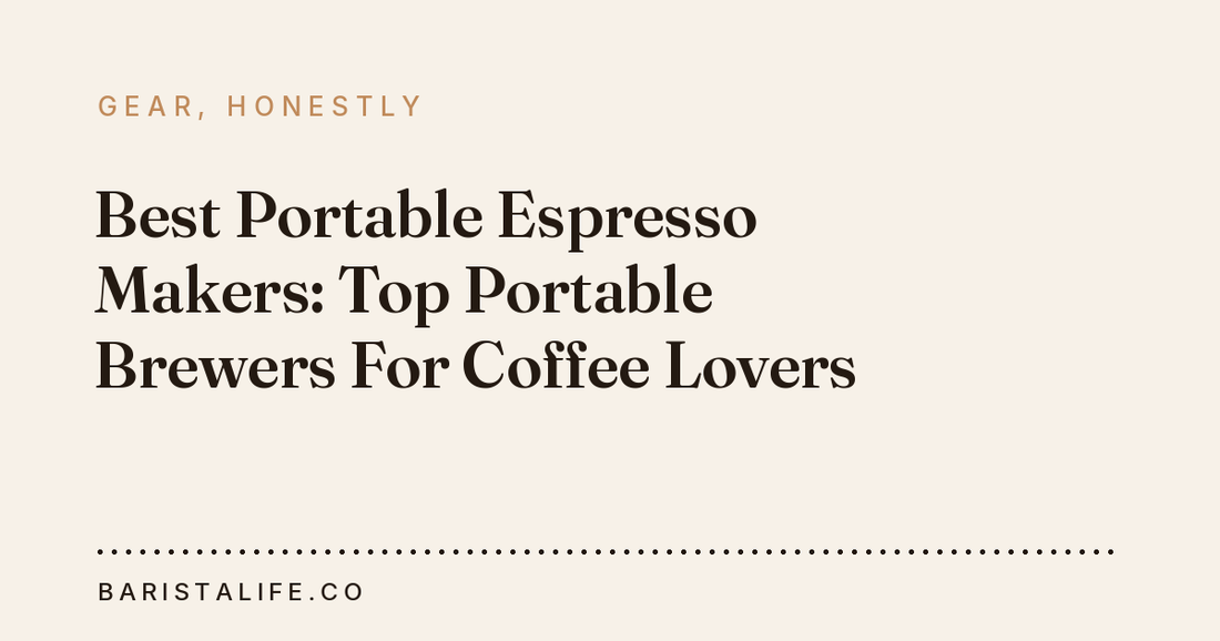 Best Portable Espresso Makers: Top Portable Brewers For Coffee Lovers