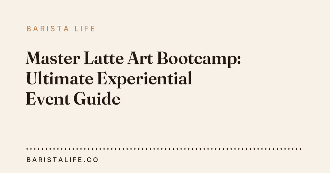 Master Latte Art Bootcamp: Ultimate Experiential Event Guide