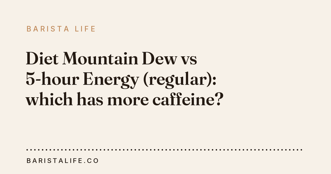 Diet Mountain Dew vs 5-hour Energy (regular): which has more caffeine?
