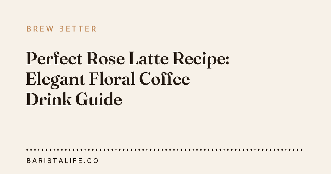 Perfect Rose Latte Recipe: Elegant Floral Coffee Drink Guide