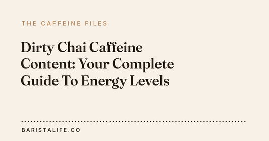 Dirty Chai Caffeine Content: Your Complete Guide To Energy Levels