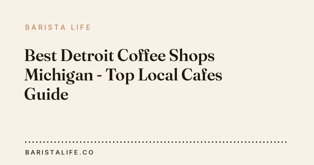 Best Detroit Coffee Shops Michigan - Top Local Cafes Guide