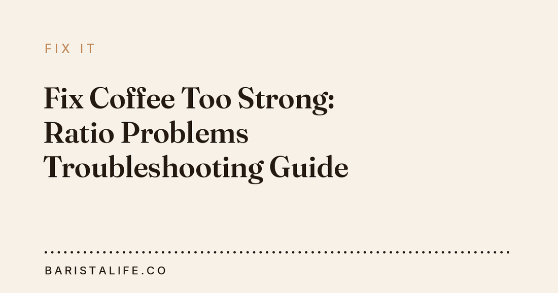 Fix Coffee Too Strong: Ratio Problems Troubleshooting Guide
