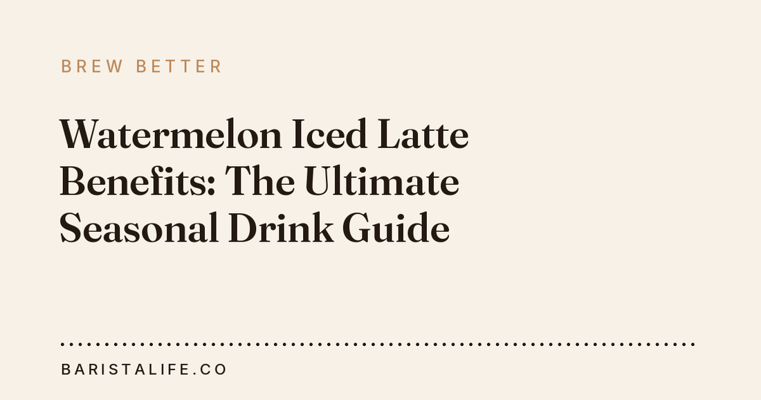 Watermelon Iced Latte Benefits: The Ultimate Seasonal Drink Guide