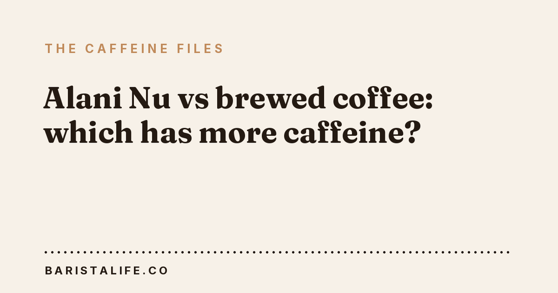 Alani Nu vs brewed coffee: which has more caffeine?