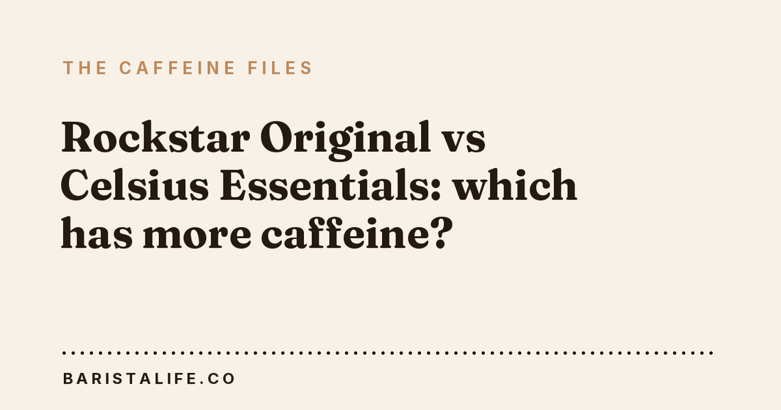 Rockstar Original vs Celsius Essentials: which has more caffeine?