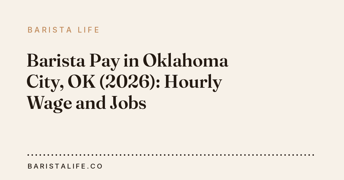 Barista Pay in Oklahoma City, OK (2026): Hourly Wage and Jobs