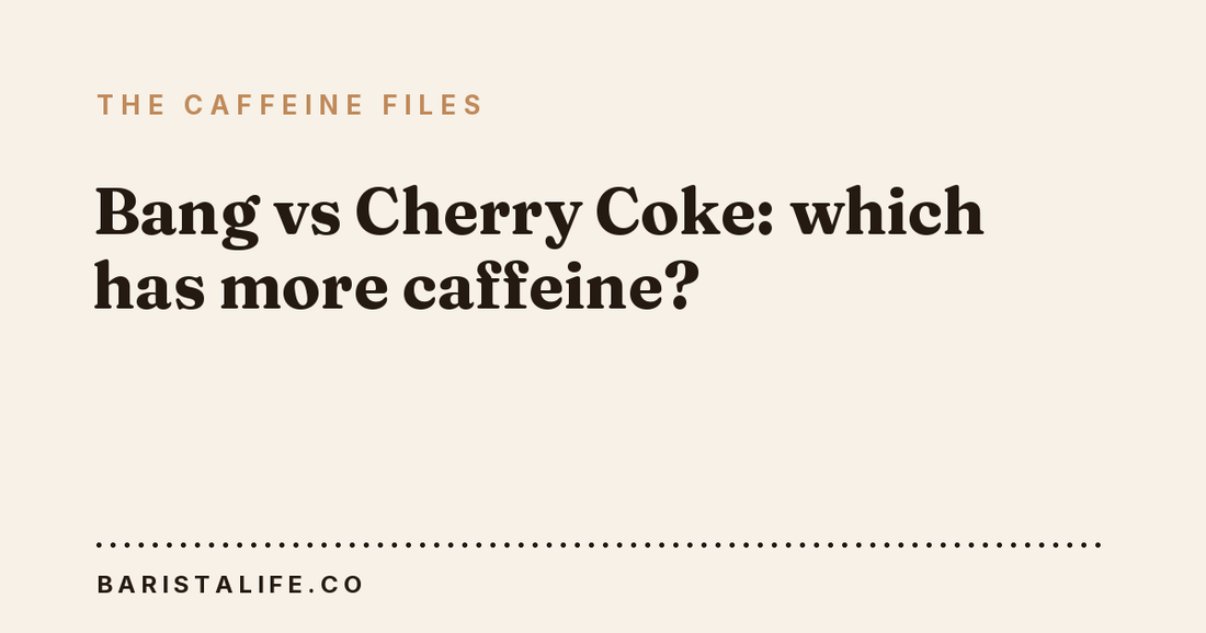 Bang vs Cherry Coke: which has more caffeine?