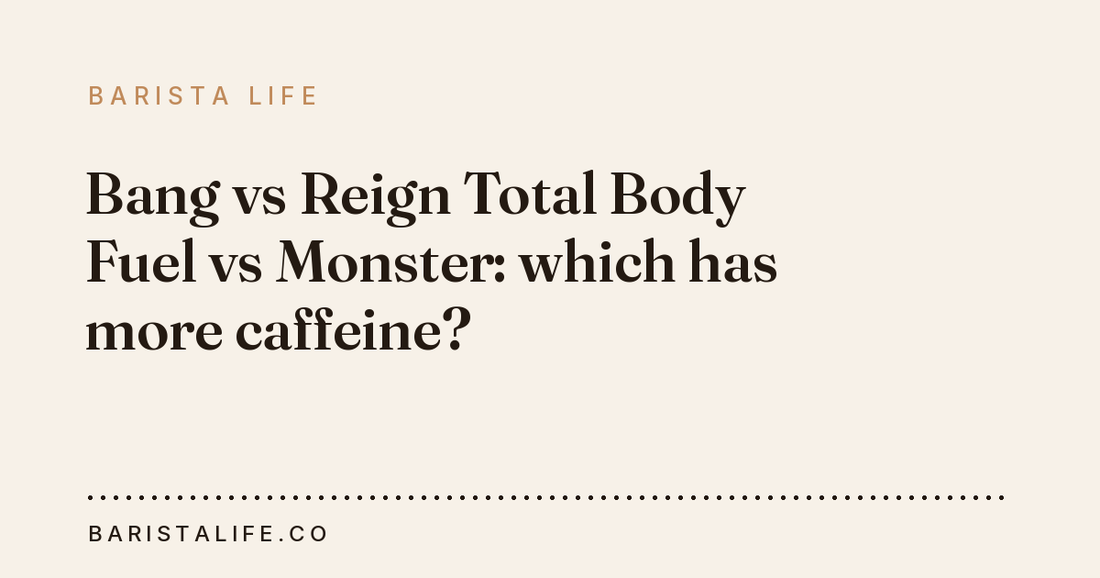 Bang vs Reign Total Body Fuel vs Monster: which has more caffeine?