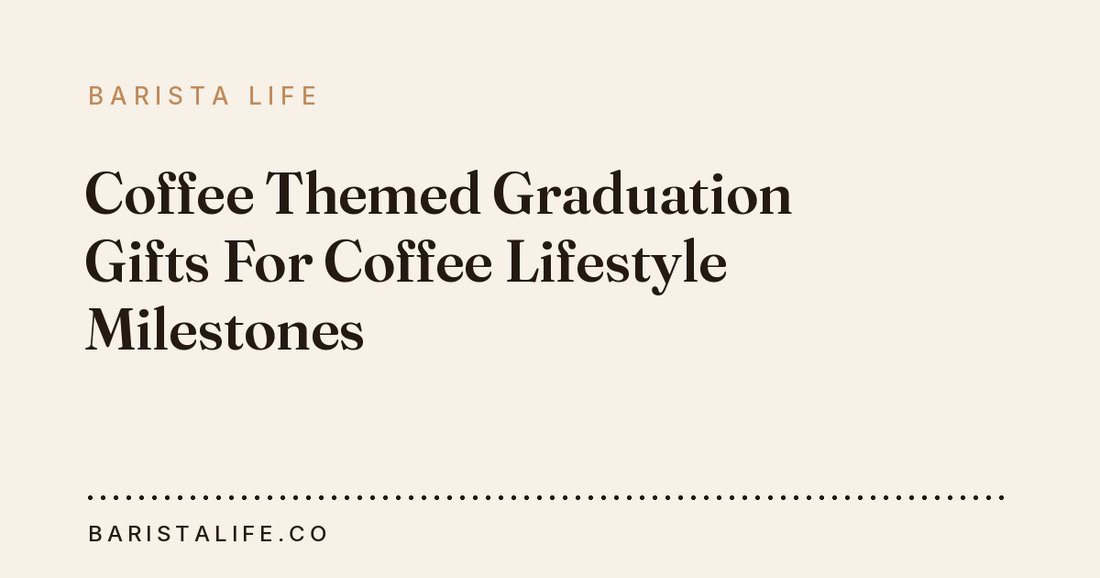 Coffee Themed Graduation Gifts For Coffee Lifestyle Milestones