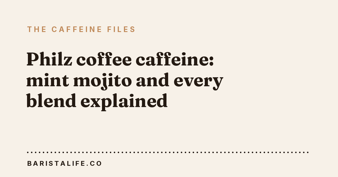 Philz coffee caffeine: mint mojito and every blend explained