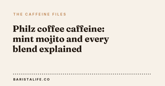 Philz coffee caffeine: mint mojito and every blend explained