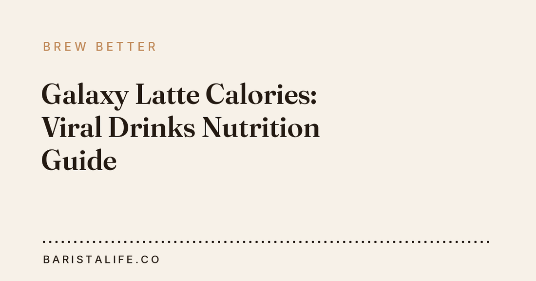 Galaxy Latte Calories: Viral Drinks Nutrition Guide