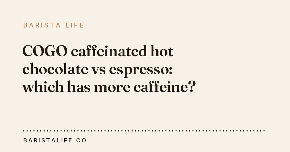 COGO caffeinated hot chocolate vs espresso: which has more caffeine?