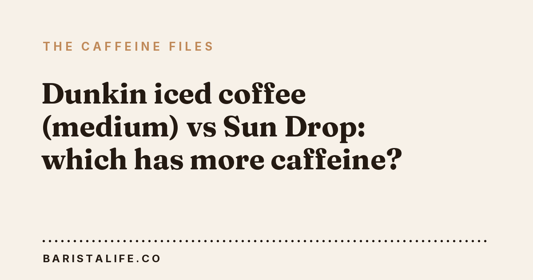 Dunkin iced coffee (medium) vs Sun Drop: which has more caffeine?