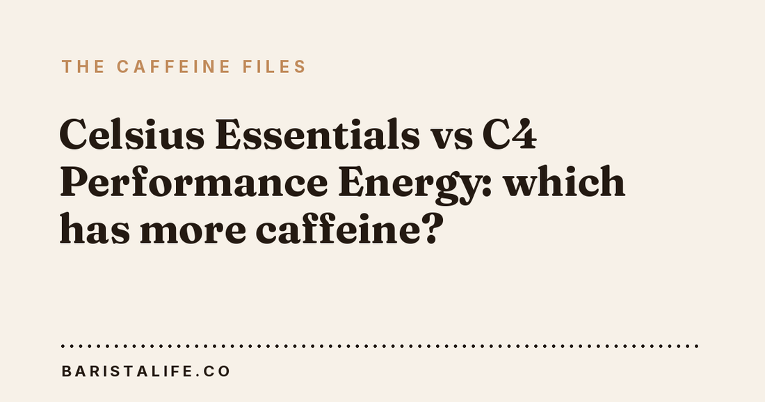 Celsius Essentials vs C4 Performance Energy: which has more caffeine?
