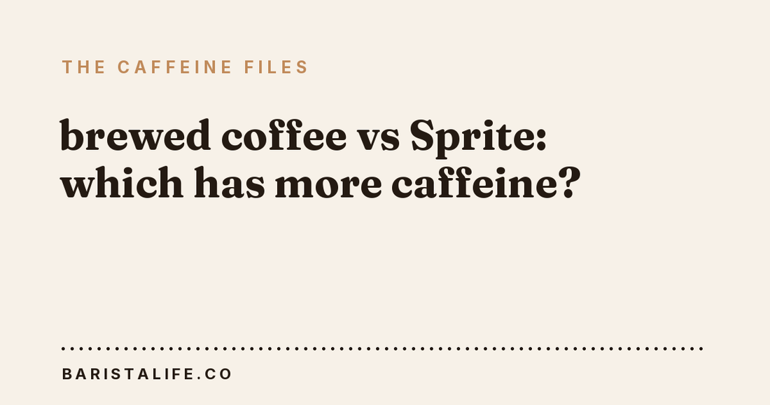 brewed coffee vs Sprite: which has more caffeine?
