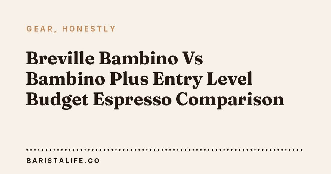 Breville Bambino Vs Bambino Plus Entry Level Budget Espresso Comparison