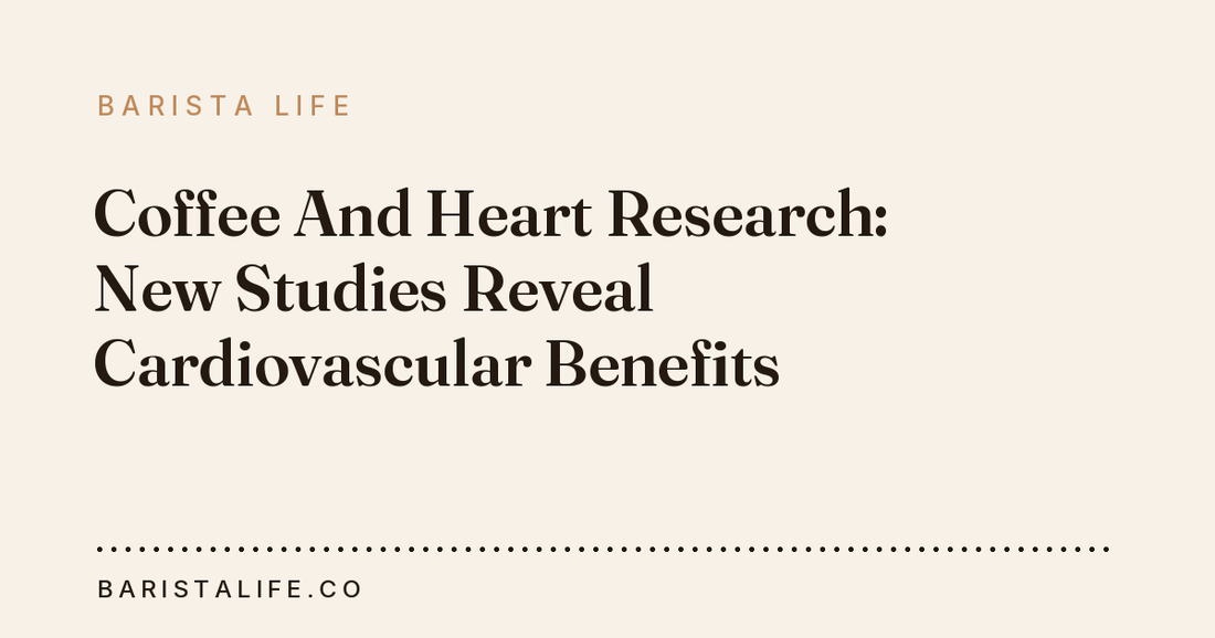 Coffee And Heart Research: New Studies Reveal Cardiovascular Benefits