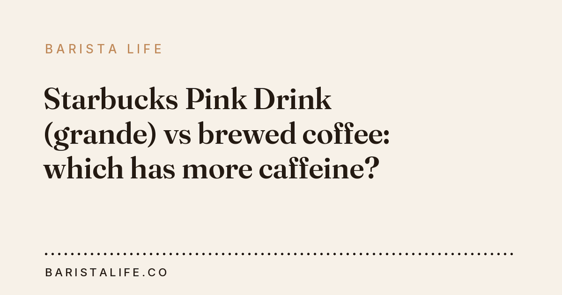 Starbucks Pink Drink (grande) vs brewed coffee: which has more caffeine?