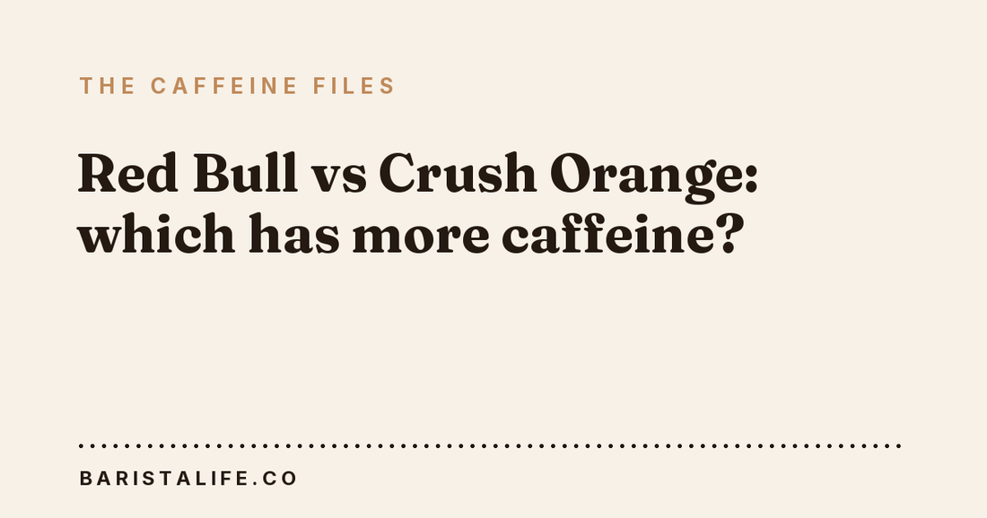 Red Bull vs Crush Orange: which has more caffeine?