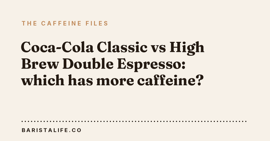 Coca-Cola Classic vs High Brew Double Espresso: which has more caffeine?