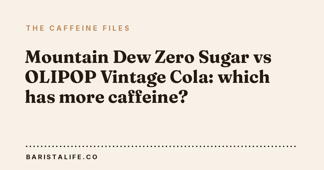 Mountain Dew Zero Sugar vs OLIPOP Vintage Cola: which has more caffeine?