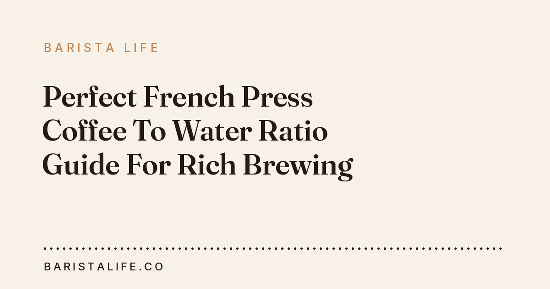 Perfect French Press Coffee To Water Ratio Guide For Rich Brewing