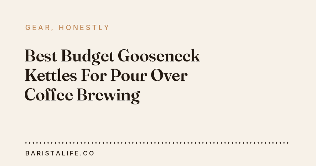 Best Budget Gooseneck Kettles For Pour Over Coffee Brewing