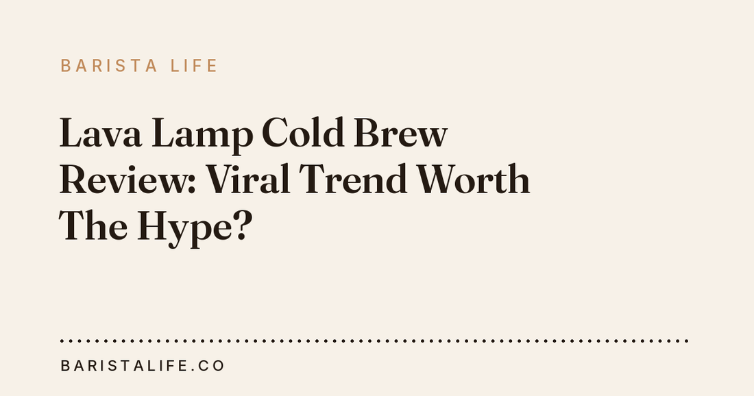 Lava Lamp Cold Brew Review: Viral Trend Worth The Hype?