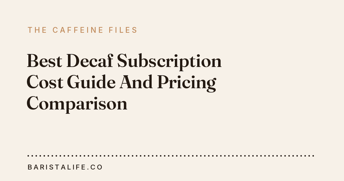 Best Decaf Subscription Cost Guide And Pricing Comparison
