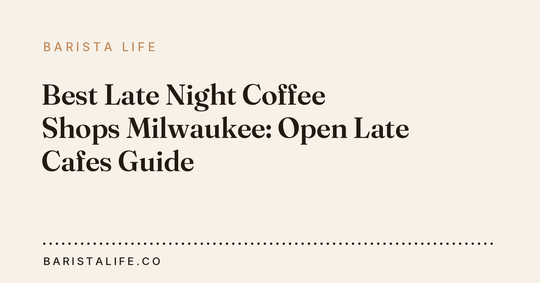 Best Late Night Coffee Shops Milwaukee: Open Late Cafes Guide