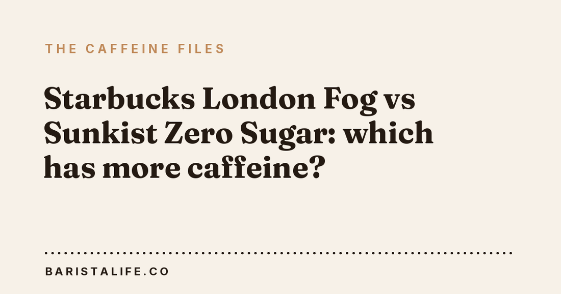 Starbucks London Fog vs Sunkist Zero Sugar: which has more caffeine?
