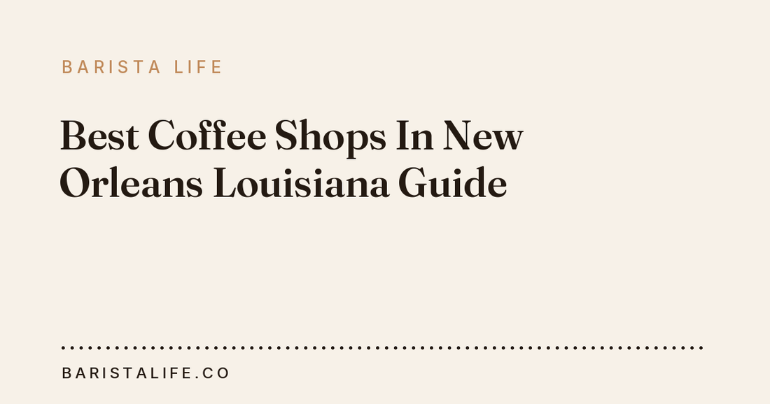 Best Coffee Shops In New Orleans Louisiana Guide