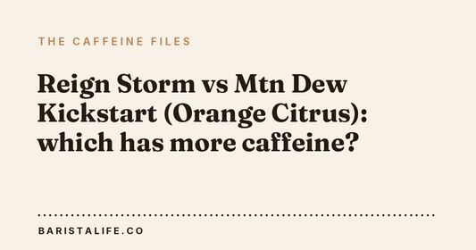Reign Storm vs Mtn Dew Kickstart (Orange Citrus): which has more caffeine?