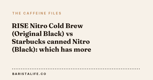 RISE Nitro Cold Brew (Original Black) vs Starbucks canned Nitro (Black): which has more caffeine?