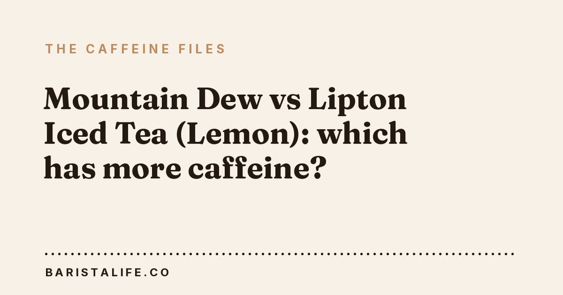 Mountain Dew vs Lipton Iced Tea (Lemon): which has more caffeine?