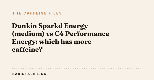 Dunkin Sparkd Energy (medium) vs C4 Performance Energy: which has more caffeine?