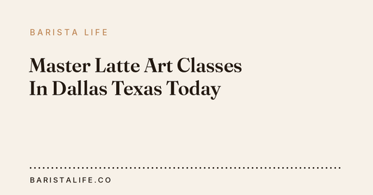 Master Latte Art Classes In Dallas Texas Today