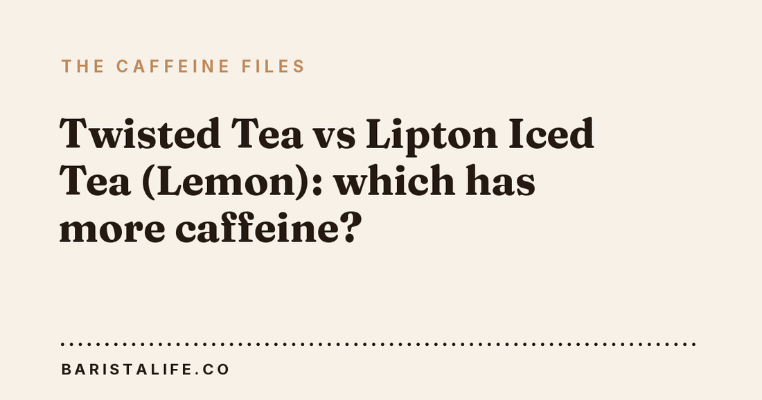 Twisted Tea vs Lipton Iced Tea (Lemon): which has more caffeine?
