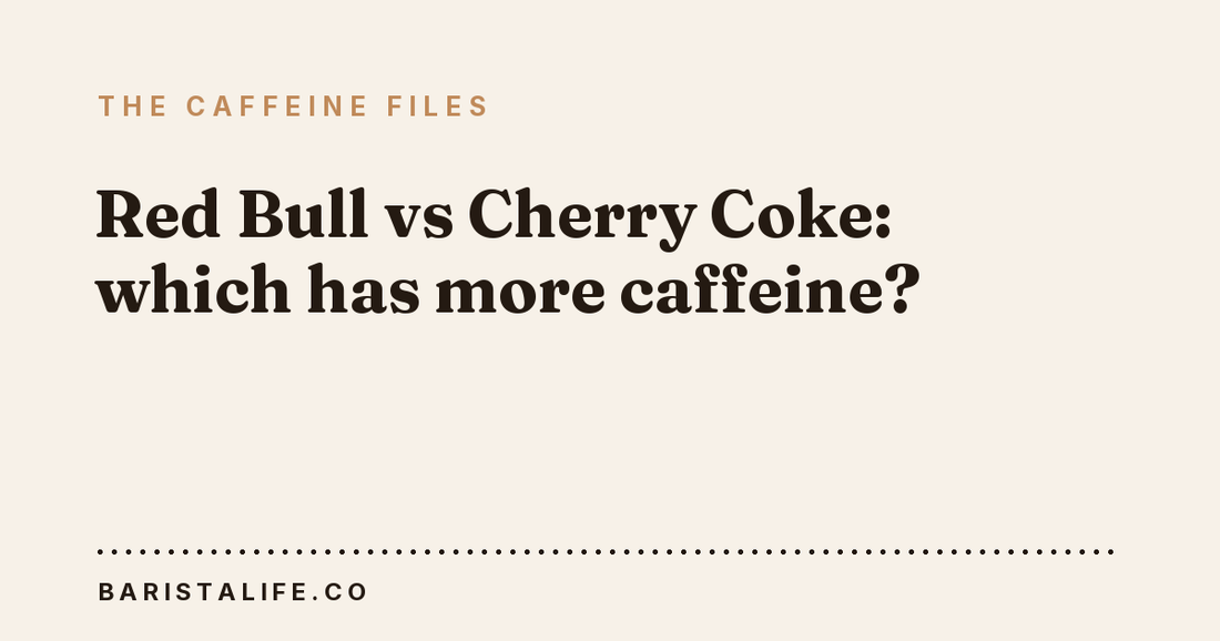 Red Bull vs Cherry Coke: which has more caffeine?