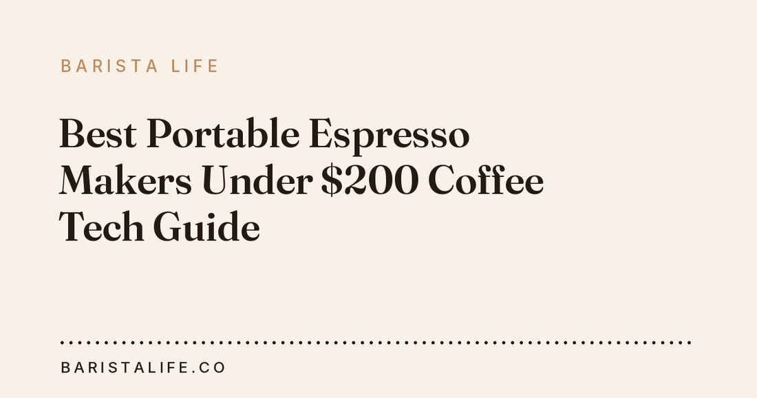 Best Portable Espresso Makers Under $200 Coffee Tech Guide