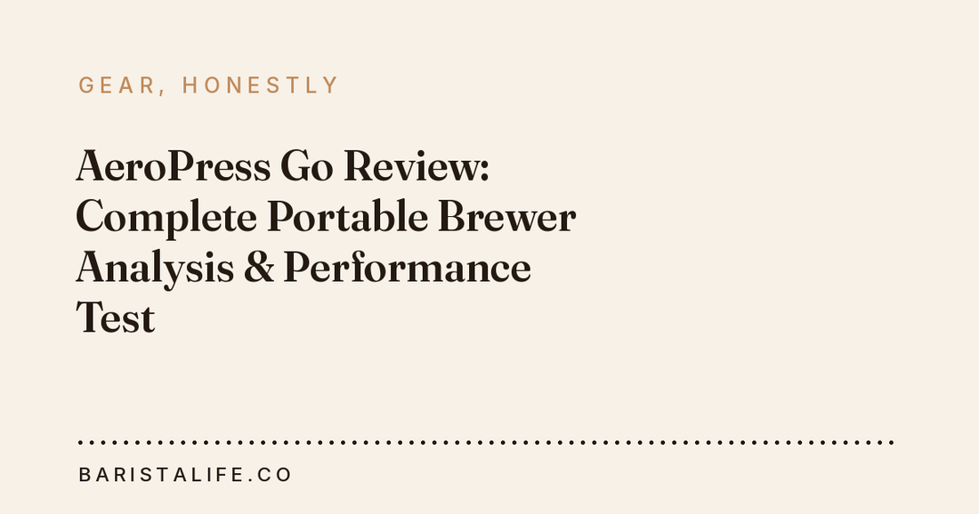 AeroPress Go Review: Complete Portable Brewer Analysis & Performance Test