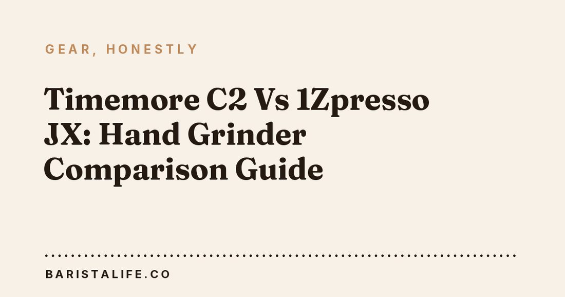 Timemore C2 Vs 1Zpresso JX: Hand Grinder Comparison Guide