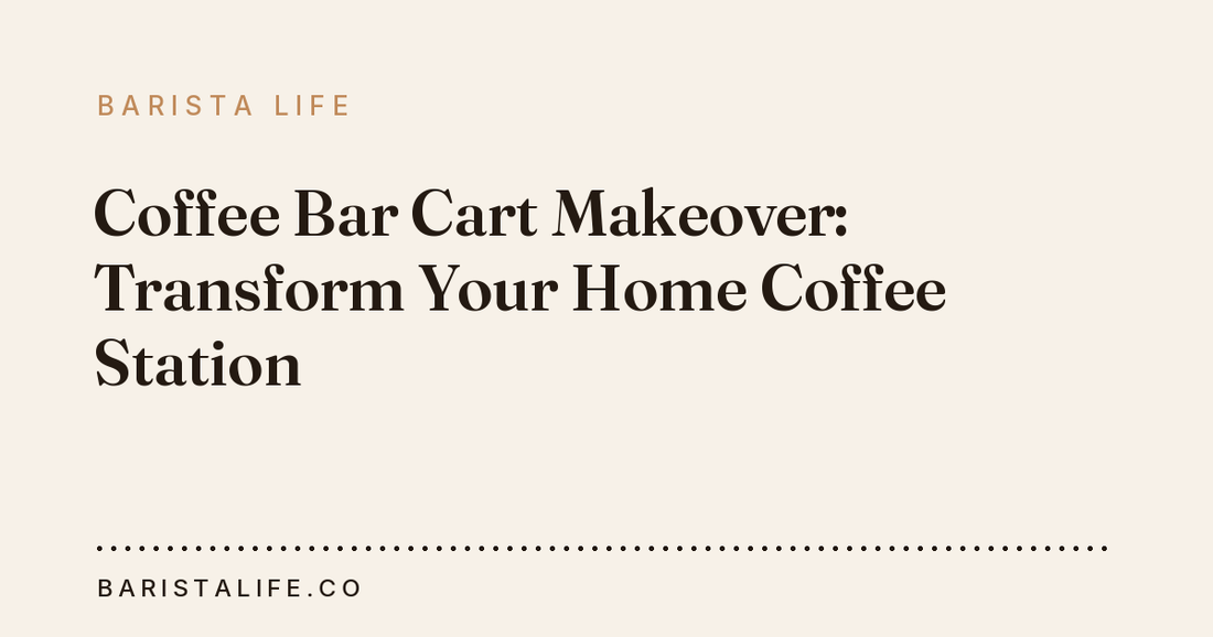 Coffee Bar Cart Makeover: Transform Your Home Coffee Station