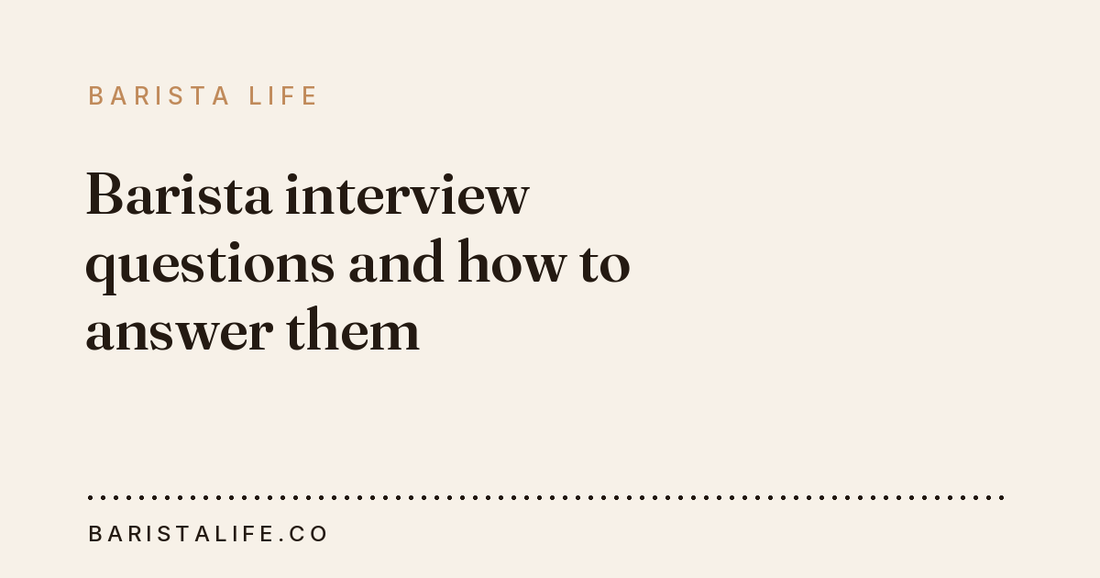 Barista interview questions and how to answer them