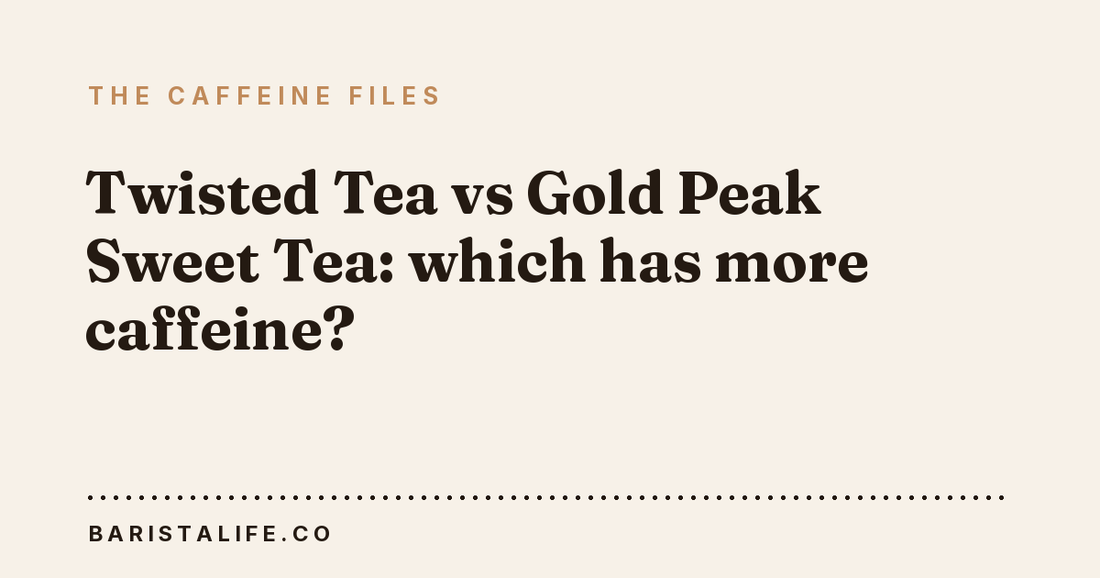 Twisted Tea vs Gold Peak Sweet Tea: which has more caffeine?