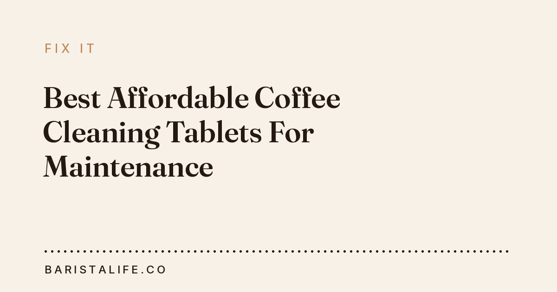 Best Affordable Coffee Cleaning Tablets For Maintenance