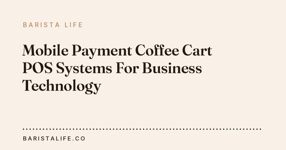 Mobile Payment Coffee Cart POS Systems For Business Technology