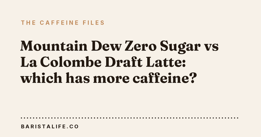 Mountain Dew Zero Sugar vs La Colombe Draft Latte: which has more caffeine?